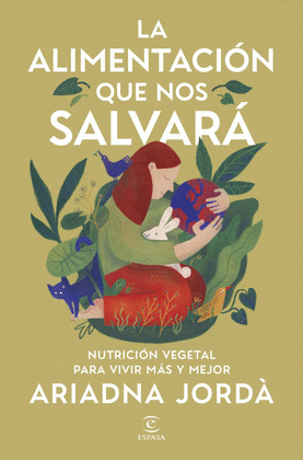 ALIMENTACIÓN QUE NOS SALVARÁ, LA
