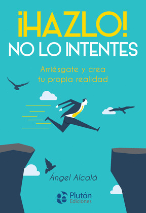 ¡HAZLO!, NO LO INTENTES