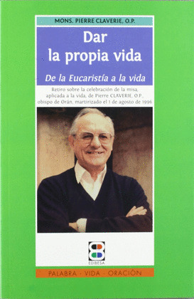 DAR LA PROPIA VIDA-DE LA EUCARISTIA A LA VIDA