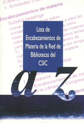 LISTA DE ENCABEZAMIENTO DE MATERIAS DE BIBLIOTECA DEL CSIC