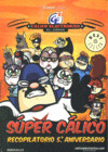 SUPER CALICO. RECOPILATORIO 5º ANIVERSARIO. CALICO ELECTRONICO