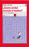 CUANTA VERDAD NECESITA EL HOMBRE