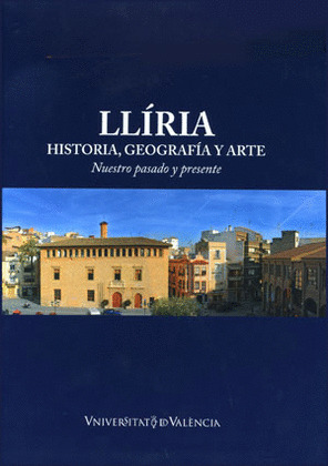 LLÍRIA. HISTORIA, GEOGRAFÍA Y ARTE (2 VOL.)