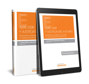 ADR, ODR Y JUSTICIA DEL FUTURO (PAPEL + E-BOOK)