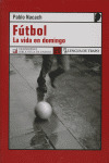FUTBOL/LA VIDA EN DOMINGO