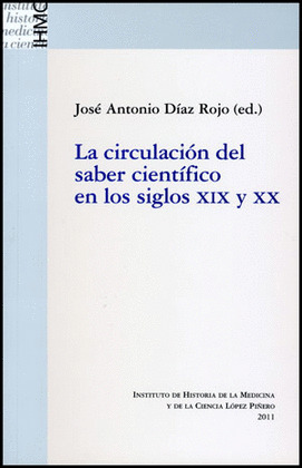 LA CIRCULACIÓN DEL SABER CIENTÍFICO EN LOS SIGLOS XIX Y XX