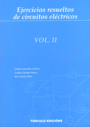 EJERCICIOS RESUELTOS DE CIRCUITOS ELECTRICOS VOL 2