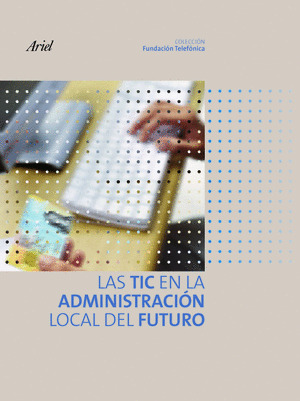 TIC EN LA ADMINISTRACION LOCAL DEL FUTURO, LAS