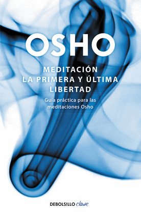 MEDITACIÓN. LA PRIMERA Y ÚLTIMA LIBERTAD