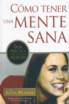 COMO TENER UNA MENTE SANA. GUIA PRACTICA CUALQUIER SITUACION