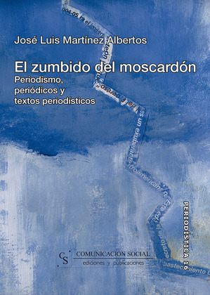 ZUMBIDO DEL MOSCARDON, EL   PERIODISMO, PERIODICOS Y TEXTOS