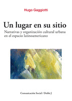UN LUGAR EN SU SITIO. NARRATIVAS Y ORGANIZACION CULTURAL