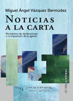 NOTICIAS A LA CARTA. PERIODISMO DE DECLARACIONES O LA IMPOSI