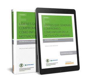 LIDERES QUE GENERAN COMPROMISO: COMO INFLUIR EN LA MOTIVACION HUMANA (PAPEL + E-