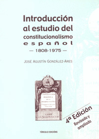 INTRODUCCION AL ESTUDIO CONSTITUCIONALISMO ESPAÑOL 1808-1975