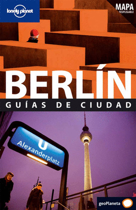 BERLIN. GUIAS DE CIUDAD. GUIA LONELY PLANET (2009)