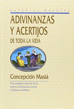 ADIVINANZAS Y ACERTIJOS DE TODA LA VIDA