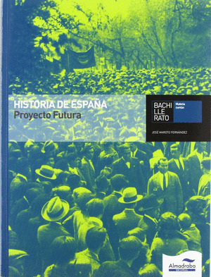 PROYECTO FUTURA, HISTORIA DE ESPAÑA, BACHILLERATO