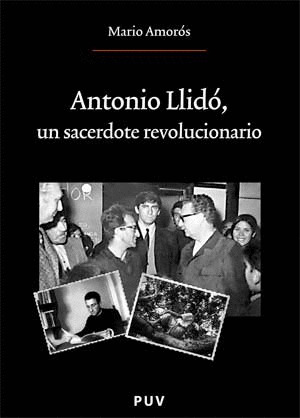 ANTONIO LLIDÓ, UN SACERDOTE REVOLUCIONARIO