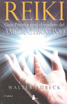 REIKI. GUIA PRACTICA PARA EL SENDERO DEL AMOR CURATIVO
