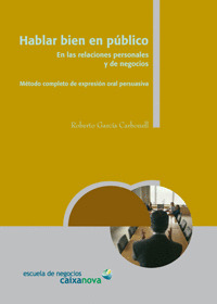 HABLAR BIEN EN PUBLICO, EN LAS RELACIONES PERSONALES Y DE NEGOCIOS.