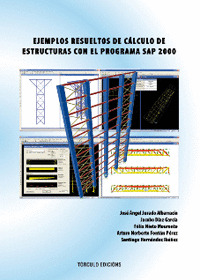 EJEMPLOS RESUELTOS DE CALCULO DE ESTRUCTURAS CON EL PROGRAMA SAP 2000