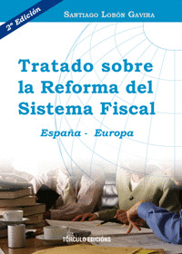 TRATADO SOBRE LA REFORMA DEL SISTEMA FISCAL 2º ED. 2009