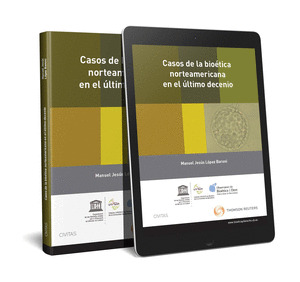 CASOS DE LA BIOETICA NORTEAMERICANA EN EL ULTIMO DECENIO (PAPEL + E-BOOK)
