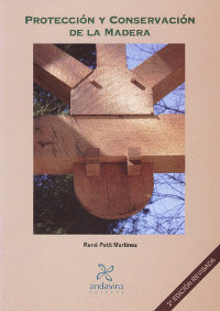PROTECCIÓN Y CONSERVACIÓN DE LA MADERA 2ª ED.