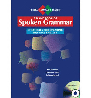 HANDBOOK OF SPOKEN GRAMMAR, A (INCLUDES AUDIO CD)