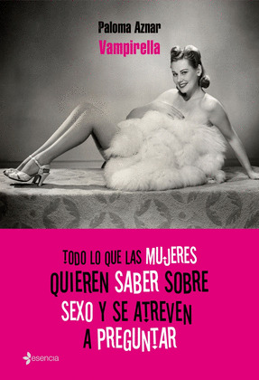 TODO LO QUE LAS MUJERES QUIEREN SABER SOBRE SEXO Y SE ATREVEN A PREGUNTAR