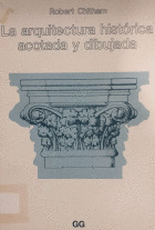 ARQUITECTURA HISTÓRICA ACOTADA Y DIBUJADA, LA