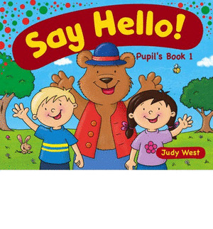 SAY HELLO ¡ PUPIL'S BOOK 1