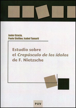 ESTUDIO SOBRE EL CREPÚSCULO DE LOS ÍDOLOS DE F. NIETZSCHE