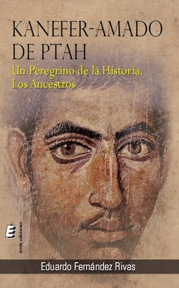KANEFER-AMADO DE PTAH: UN PEREGRINO DE LA HISTORIA