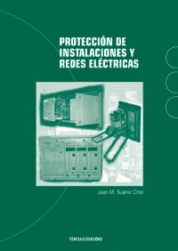 PROTECCION DE INSTALACIONES Y REDES ELECTRICAS