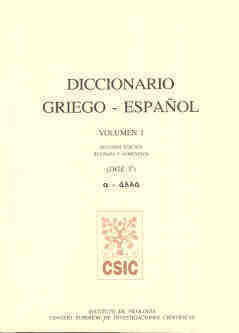 DICCIONARIO GRIEGO-ESPAÑOL (DGE). TOMO I (A-ALLÁ)