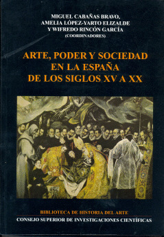 ARTE, PODER Y SOCIEDAD EN LA ESPAÑA DE LOS SIGLOS XV A XX