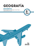 GEOGRAFÍA, 3 ESO. GUÍA DIDÁCTICA