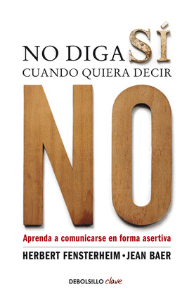 NO DIGA SI CUANDO QUIERA DECIR NO