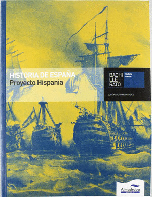PROYECTO HISPANIA, HISTORIA DE ESPAÑA, BACHILLERATO