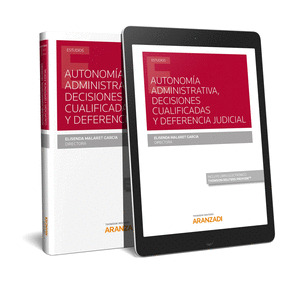 AUTONOMIA ADMINISTRATIVA, DECISIONES CUALIFICADAS Y DEFERENCIA JUDICIAL (PAPEL +