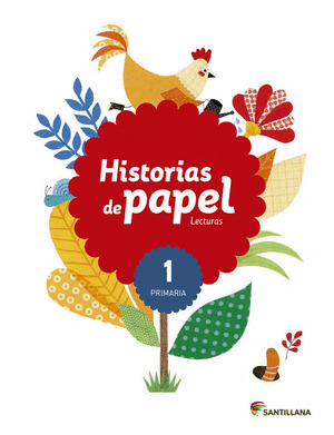 LECTURAS. HISTORIAS DE PAPEL, 1º PRIMARIA