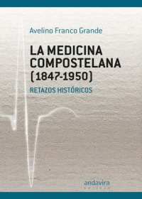 LA MEDICINA COMPOSTELANA (1847-1950)