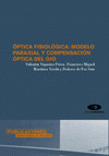 OPTICA FISIOLOGICA: MODELO PARAXIAL Y COMPENSACION OPTICA DEL OJO
