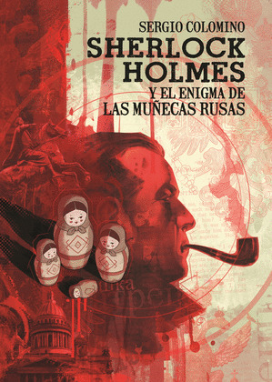 SHERLOCK HOLMES Y EL ENIMA DE LAS MUÑECAS RUSAS