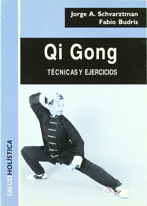 QI GONG. TECNICAS Y EJERCICIOS