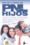 PNL CON TUS HIJOS. GUIA PARA PADRES
