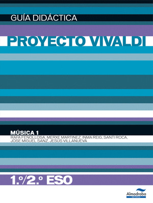 PROYECTO VIVALDI, MÚSICA, 1-2 ESO. GUÍA DIDÁCTICA