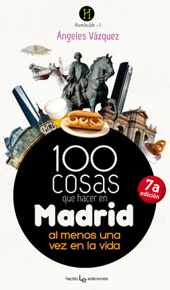 100 COSAS PARA HACER EN MADRID (AL MENOS UNA VEZ EN LA VIDA)